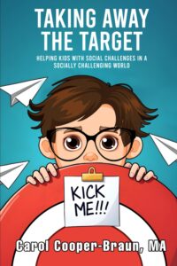 Taking Away the Target: Helping Kids with Social Challenges in a Socially Challenging World